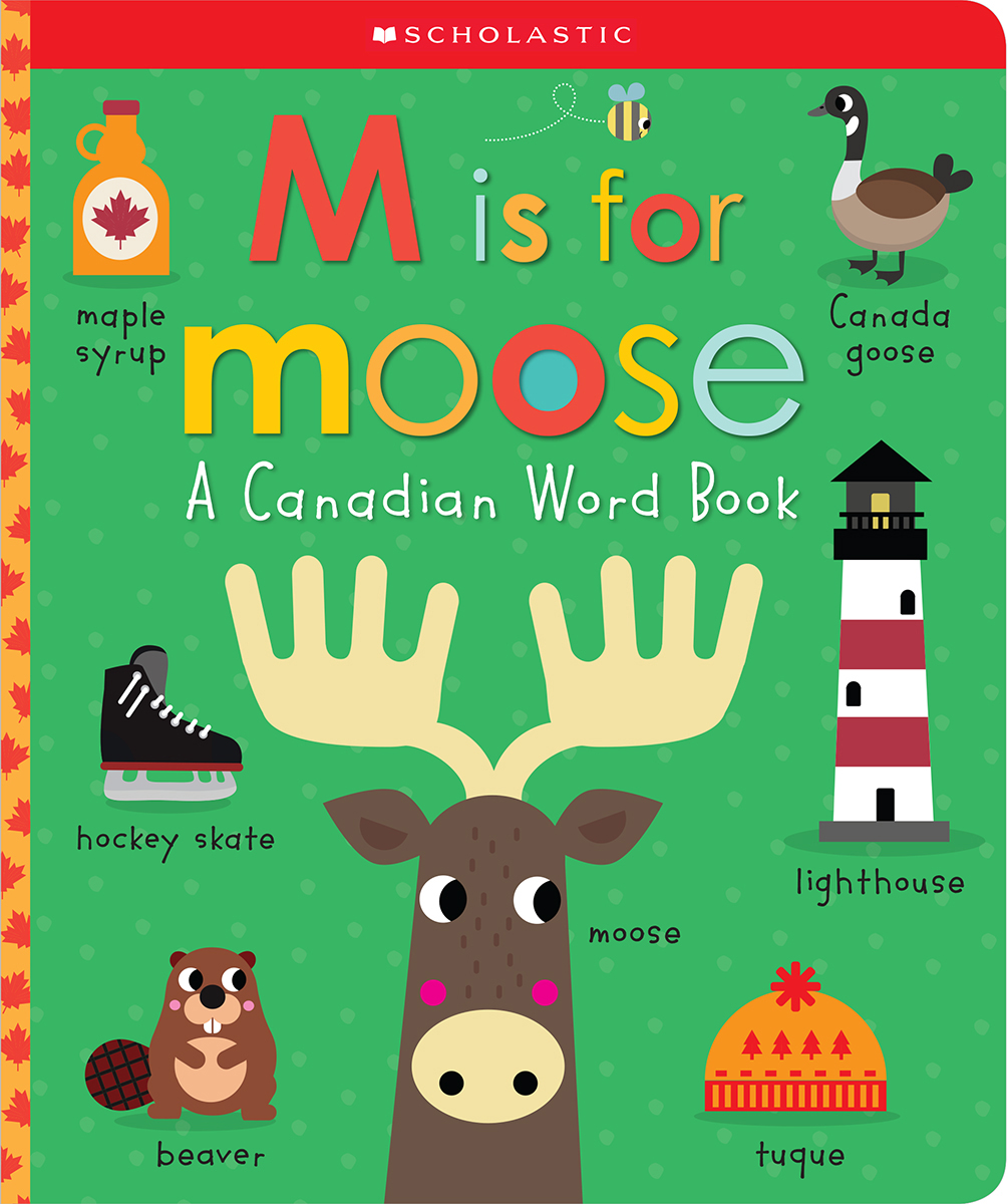 M is for Moose: A Canadian Word Book (Scholastic Early Learners) : A Canadian Word Book | Documentary