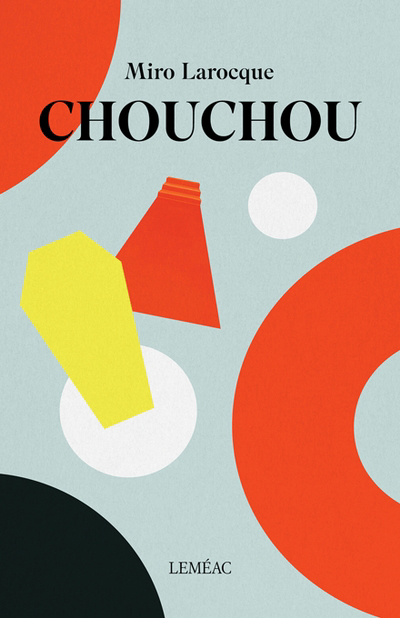 Chouchou | 9782760949010 | Romans édition québécoise