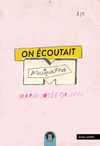 On écoutait MusiquePlus T.01 | Gauvin, Marie-Josée