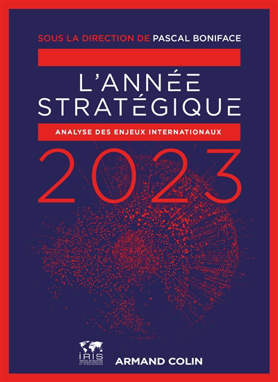 L'année stratégique 2023 : analyse des enjeux internationaux | 9782200632816 | Histoire, politique et société