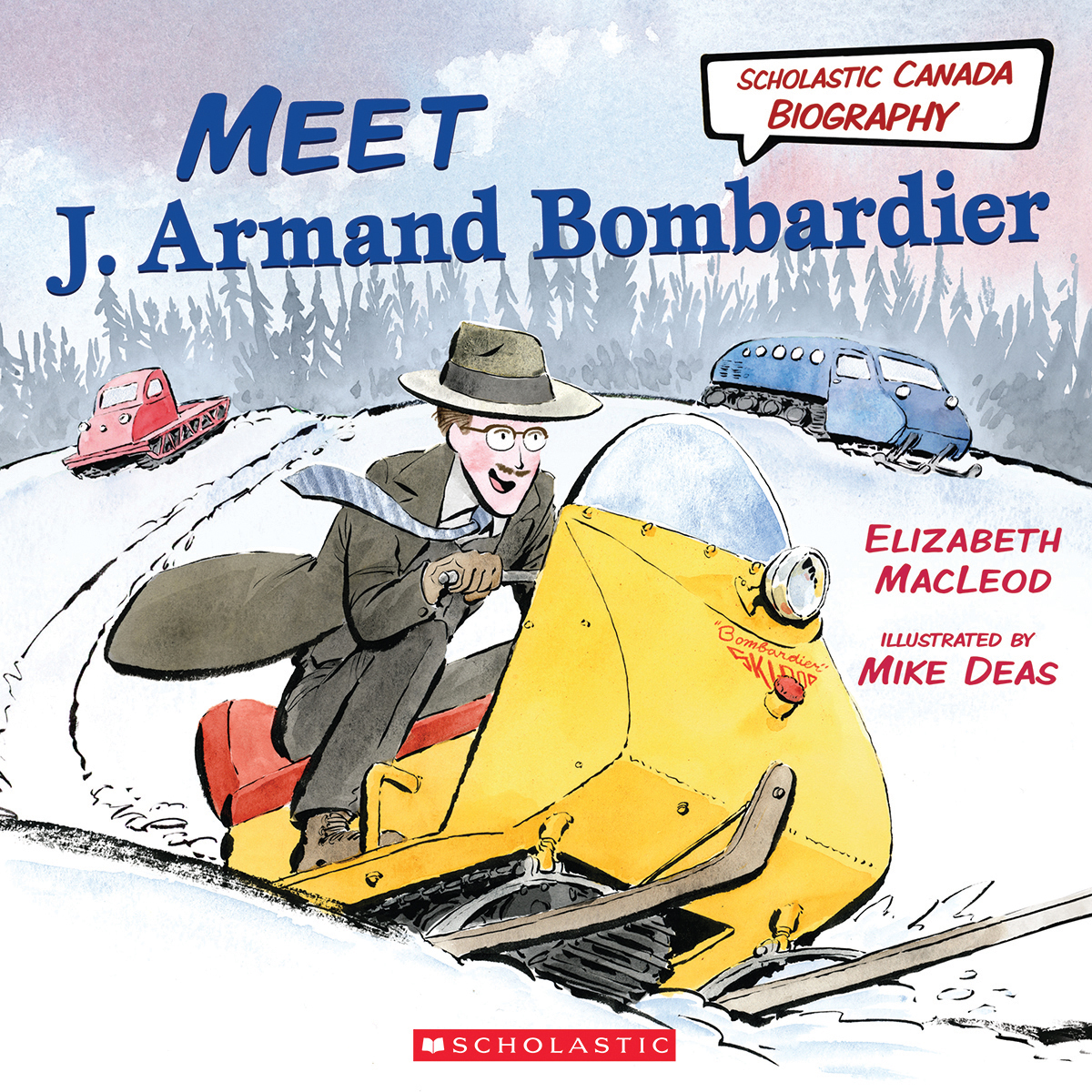 Meet J. Armand Bombardier (Scholastic Canada Biography) | Picture & board books