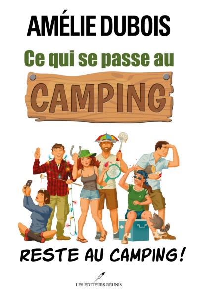 Ce qui se passe au camping reste au camping! | 9782897835798 | Romans édition québécoise