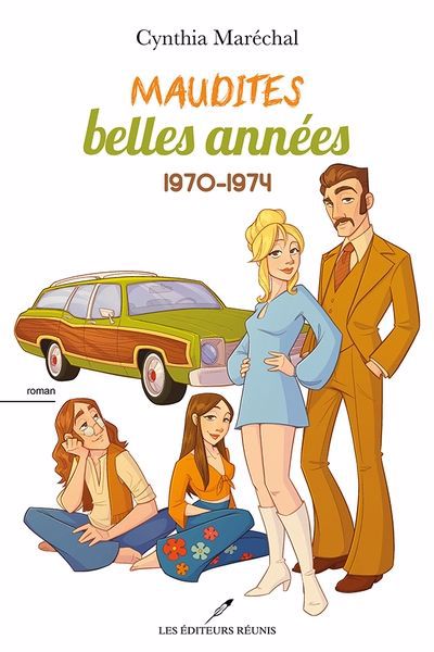 Maudites belles années : 1970-1974 | 9782897836092 | Romans édition québécoise