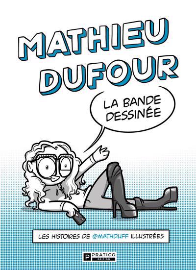 Mathieu Dufour, la bande-dessinée : Les histoires de @mathduff illustrées | Dufour, Mathieu