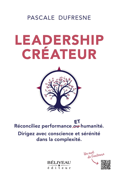 Leadership créateur : Réconciliez performance ET humanité. Dirigez avec conscience et sérénité dans la complexité. | 9782897932640 | Administration