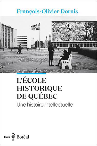 L'École historique de Québec | 9782764627365 | Histoire, politique et société