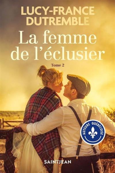 La femme de l'éclusier T.02 | 9782898274145 | Romans édition québécoise