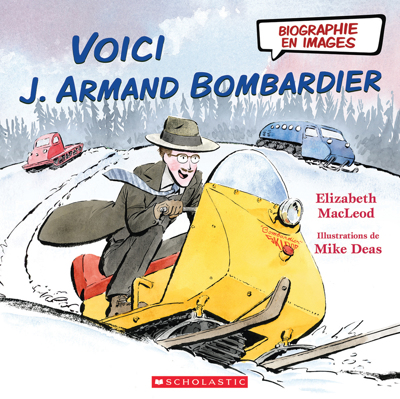 Biographie en images - Voici J. Armand Bombardier | 9781443190626 | Documentaires
