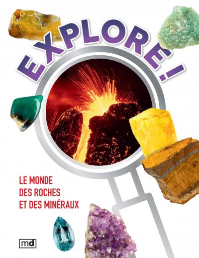 Explore! - Le monde des roches et des minéraux | Dennie, Devin