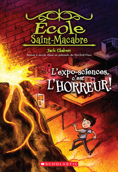École Saint-Macabre T.04 - L’expo-sciences, c'est l’horreur! | 9781443195782 | Romans 9 à 11 ans