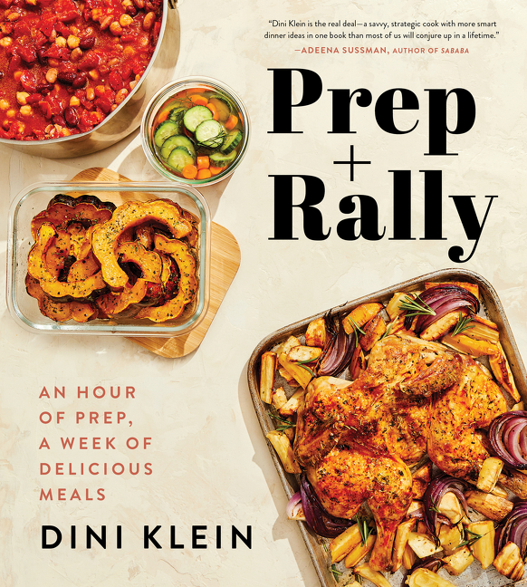 Prep And Rally : An Hour of Prep, A Week of Delicious Meals | Cookbook