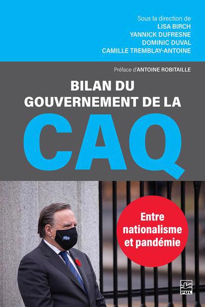 Bilan du gouvernement de la CAQ : Entre nationalisme et pandémie | 9782763758626 | Histoire, politique et société
