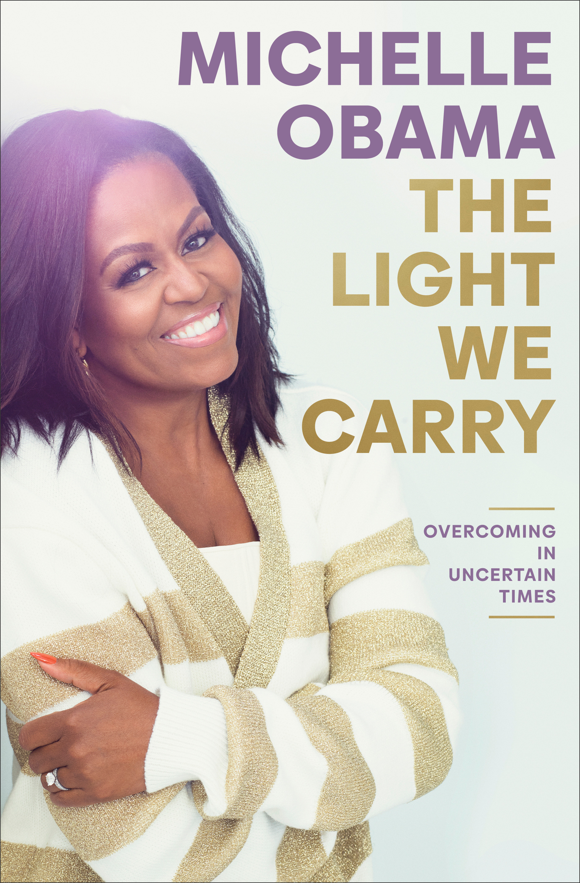 The Light We Carry : Overcoming in Uncertain Times | Biography & Memoir