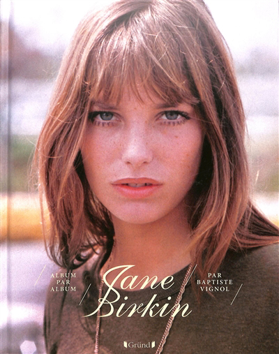 Jane Birkin : album par album | Vignol, Baptiste