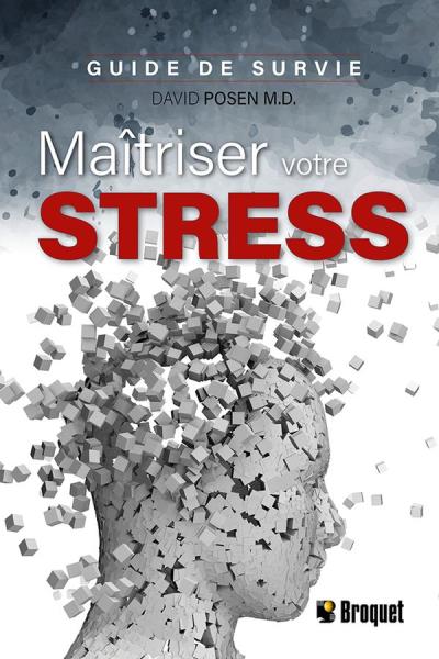 Maîtriser votre stress - Guide de survie | 9782896547234 | Psychologie et Développement personnel