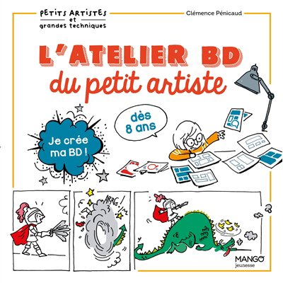 L'atelier BD du petit artiste : je crée ma BD ! : dès 8 ans | Penicaud, Clémence