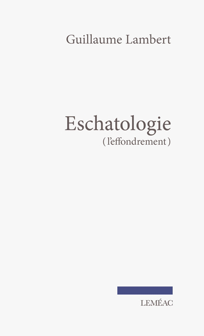 Eschatologie : (l'effondrement) | 9782760949065 | Essais