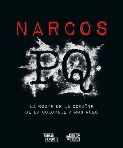 Narcos PQ - La route de la cocaïne de la Colombie à nos rues | 9782897611637 | Histoire, politique et société