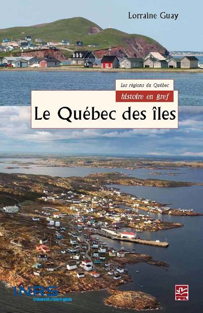 Québec des Îles (Le) | 9782763792309 | Histoire, politique et société