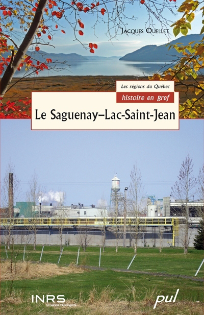 Saguenay-Lac-Saint-Jean (Le) | 9782892243710 | Histoire, politique et société