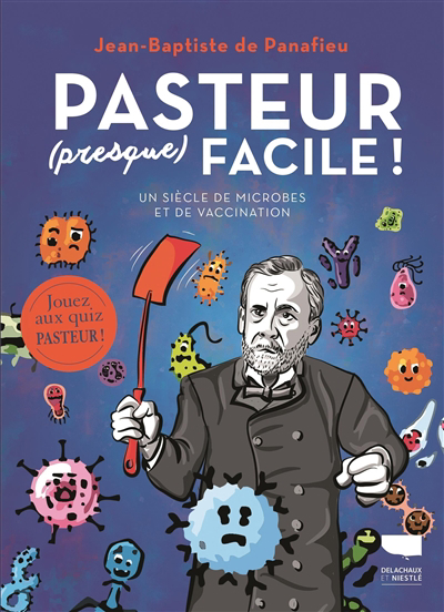 Pasteur (presque) facile ! : un siècle de microbes et de vaccination | 9782603028568 | Livres jeux et cahier d'activités