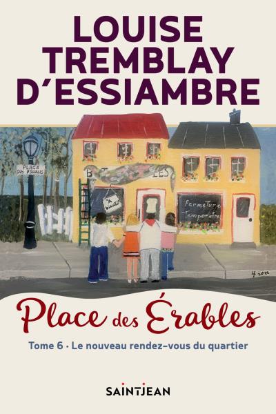 Place des Érables T.06 - Le nouveau rendez-vous du quartier | 9782898274206 | Romans édition québécoise