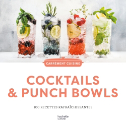 Cocktails & punch bowls : 100 recettes rafraîchissantes | 9782017201229 | Cuisine