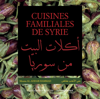 Cuisines familiales de Syrie | 9782377011421 | Cuisine