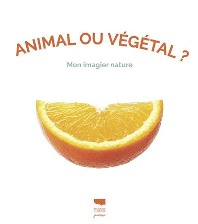 Animal ou végétal ? : mon imagier nature | 9782603029541 | Documentaires