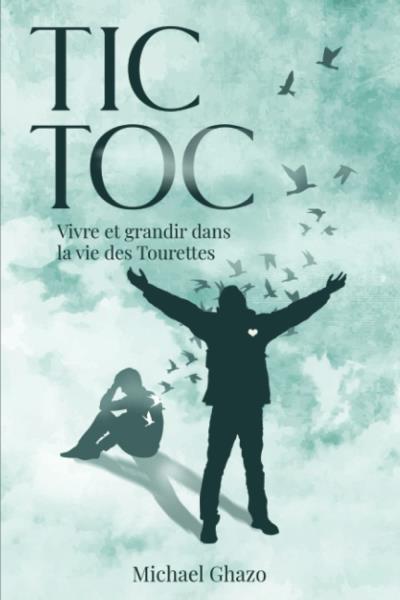 TIC TOC - Vivre et grandir dans la vie des Tourettes  | 9782982065802 | Santé