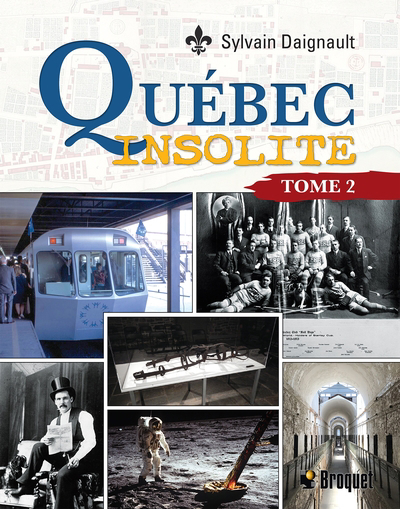 Québec insolite - T.02 | 9782896547364 | Histoire, politique et société
