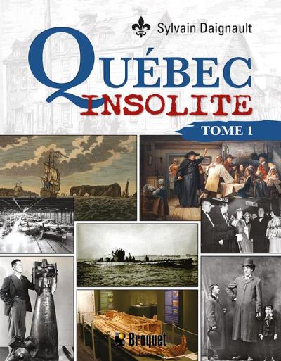 Québec insolite T.01  N.éd | 9782896547371 | Histoire, politique et société