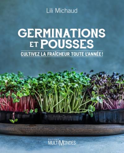 Germinations et pousses : cultivez la fraîcheur toute l'année! | 9782897733063 | Flore