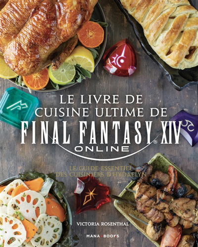 livre de cuisine ultime de Final Fantasy XIV online : le guide essentiel des cuisiniers d'Hydaelyn (Le) | 9791035503000 | Cuisine