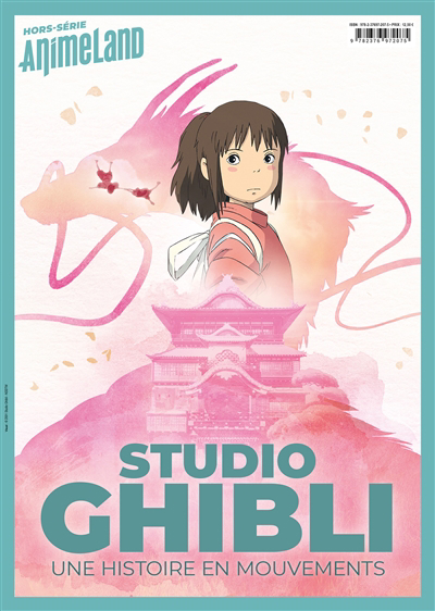 Anime land, hors série : le premier magazine de l'animation et du manga. Studio Ghibli : une histoire en mouvements | 9782376972075 | Arts