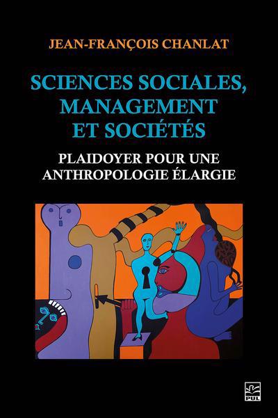 Sciences sociales, management et sociétés : plai­doyer pour une anthropologie élargie | 9782763759371 | Administration