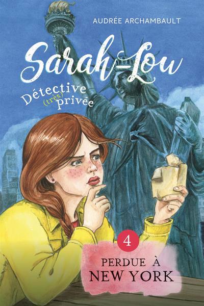 Sarah-Lou, détective (très) privée T.04 - Perdue à New York | 9782897146283 | Romans 9 à 11 ans