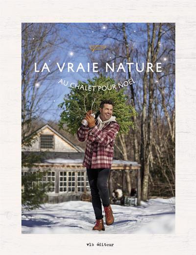 Vraie nature : Au chalet pour Noël (La) | 9782896499342 | Biographie