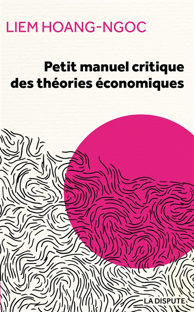 Petit manuel critique des théories économiques | 9782353670888 | Administration