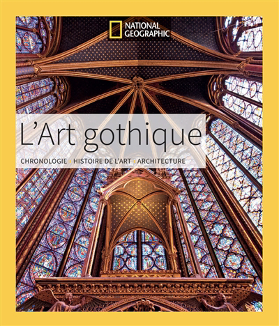 L'art gothique : chronologie, histoire de l'art, architecture | 9782810436552 | Arts