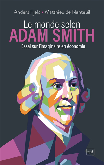 monde selon Adam Smith : essai sur l'imaginaire en économie (Le) | 9782130837299 | Administration