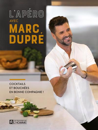L'apéro avec Marc Dupré : Cocktails et bouchées en bonne compagnie ! | 9782761960748 | Cuisine