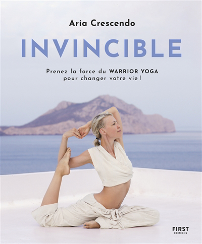 Invincible : prenez la force du warrior yoga pour changer votre vie ! | 9782412074695 | Santé