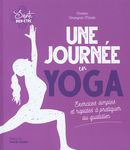 Une journée en yoga : plus de 50 exercices simples et rapides à pratiquer au quotidien | Campagnac-Morette, Christine