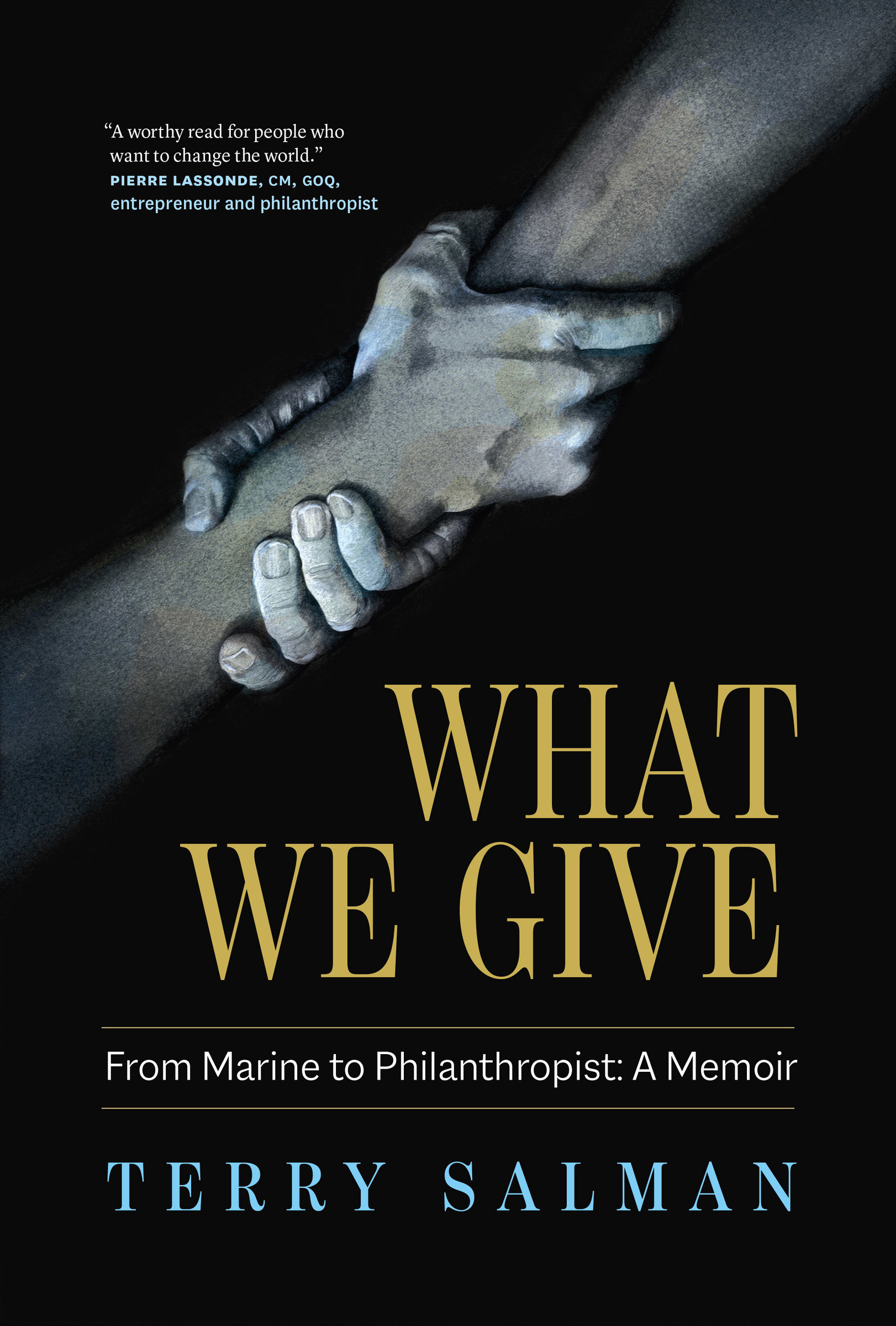 What We Give : From Marine to Philanthropist: A Memoir | Biography & Memoir