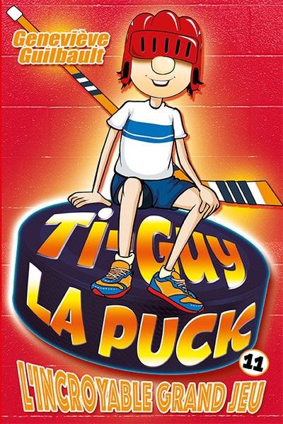 Ti-Guy la puck T.11 - L'Incroyable grand jeu | 9782897465674 | Romans 6 à 8 ans
