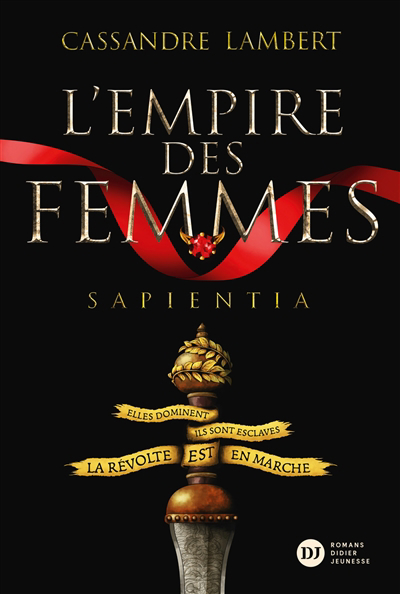 L'empire des femmes T.01 - Sapienta | 9782278120901 | Romans 15 à 17 ans