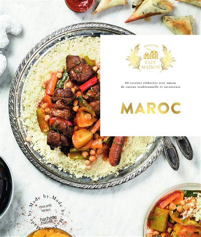 Maroc : 60 recettes élaborées avec amour de cuisine traditionnelle et savoureuse | 9782017179177 | Cuisine