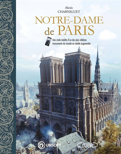 Notre-Dame de Paris : une visite inédite d'un des plus célèbres monuments du monde en réalité augmentée | 9782749944685 | Arts