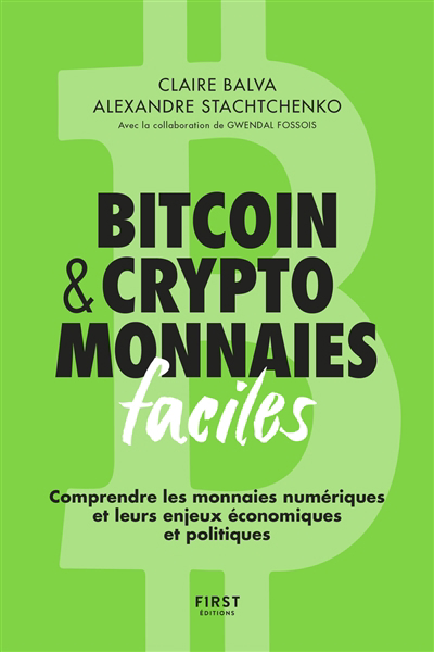 Bitcoin & cryptomonnaies faciles : comprendre les monnaies numériques et leurs enjeux économiques et politiques | 9782412081716 | Administration